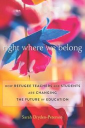 book Right Where We Belong: How Refugee Teachers and Students Are Changing the Future of Education