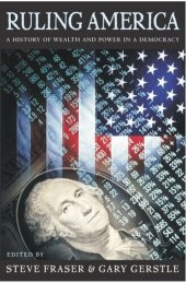 book Ruling America: A History of Wealth and Power in a Democracy