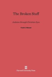 book The Broken Staff: Judaism through Christian Eyes