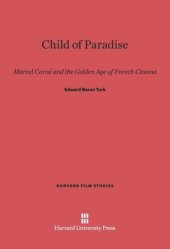 book Child of Paradise: Marcel Carné and the Golden Age of French Cinema