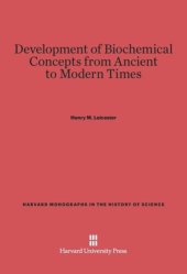 book Development of Biochemical Concepts from Ancient to Modern Times