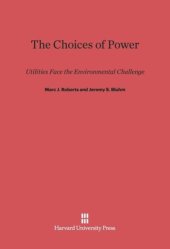 book The Choices of Power: Utilities Face the Environmental Challenge