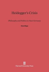 book Heidegger’s Crisis: Philosophy and Politics in Nazi Germany