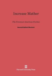 book Increase Mather: The Foremost American Puritan