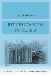 book Republicanism in Russia: Community Before and After Communism