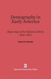 book Demography in Early America: Beginnings of the Statistical Mind, 1600-1800