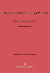 book The Second Partition of Poland: A Study in Diplomatic History