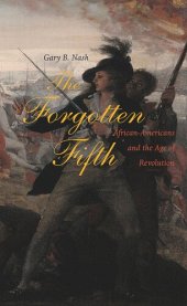 book The Forgotten Fifth: African Americans in the Age of Revolution