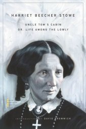 book Uncle Tom's Cabin: Or, Life Among the Lowly