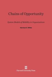 book Chains of Opportunity: System Models of Mobility in Organizations