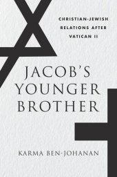 book Jacob’s Younger Brother: Christian-Jewish Relations after Vatican II