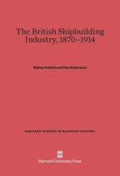 book The British Shipbuilding Industry, 1870–1914