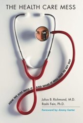 book The Health Care Mess: How We Got Into It and What It Will Take To Get Out