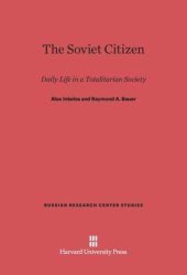 book The Soviet Citizen: Daily Life in a Totalitarian Society