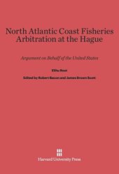book North Atlantic Coast Fisheries Arbitration at the Hague: Argument on Behalf of the United States