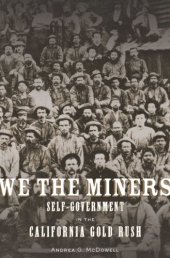 book We the Miners: Self-Government in the California Gold Rush