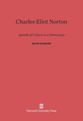 book Charles Eliot Norton: Apostle of Culture in a Democracy