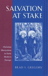 book Salvation at Stake: Christian Martyrdom in Early Modern Europe