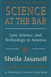 book Science at the Bar: Law, Science, and Technology in America