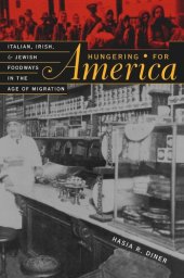 book Hungering for America: Italian, Irish, and Jewish Foodways in the Age of Migration