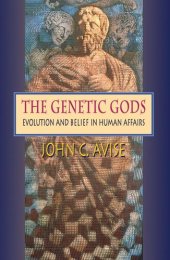 book The Genetic Gods: Evolution and Belief in Human Affairs