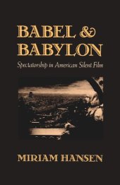 book Babel and Babylon: Spectatorship in American Silent Film