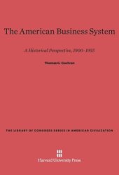 book The American Business System: A Historical Perspective, 1900–1955