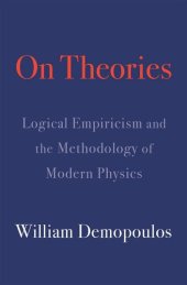 book On Theories: Logical Empiricism and the Methodology of Modern Physics