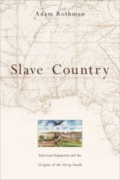 book Slave Country: American Expansion and the Origins of the Deep South