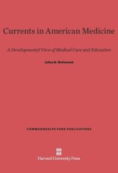 book Currents in American Medicine: A Developmental View of Medical Care and Education