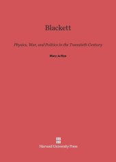 book Blackett: Physics, War, and Politics in the Twentieth Century