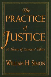 book The Practice of Justice: A Theory of Lawyers’ Ethics