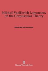 book Mikhail Vasil’evich Lomonosov on the Corpuscular Theory