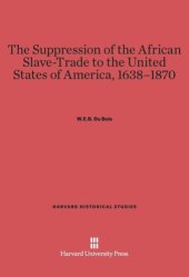 book The Suppression of the African Slave-Trade to the United States of America, 1638-1870