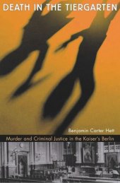 book Death in the Tiergarten: Murder and Criminal Justice in the Kaiser’s Berlin