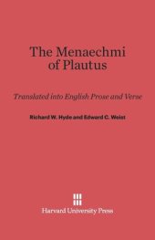 book The Menaechmi of Plautus: Translated into English Prose and Verse, With a Preface by E. K. Rand