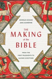 book The Making of the Bible: From the First Fragments to Sacred Scripture