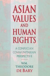 book Asian Values and Human Rights: A Confucian Communitarian Perspective