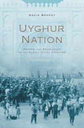 book Uyghur Nation: Reform and Revolution on the Russia-China Frontier