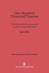 book One Hundred Thousand Tractors: The MTS and the Development of Controls in Soviet Agriculture