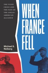book When France Fell: The Vichy Crisis and the Fate of the Anglo-American Alliance