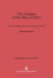 book The Origins of the War of 1870: New Documents from the German Archives