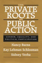 book The Private Roots of Public Action: Gender, Equality, and Political Participation