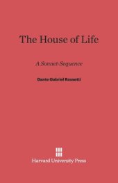 book The House of Life: A Sonnet-Sequence