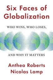 book Six Faces of Globalization: Who Wins, Who Loses, and Why It Matters