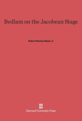 book Bedlam on the Jacobean Stage