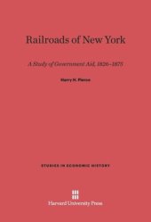 book Railroads of New York: A Study of Government Aid, 1826–1875