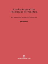 book Architecture and the Phenomena of Transition: The Three Space Conceptions in Architecture