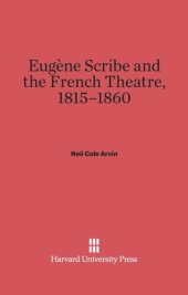 book Eugène Scribe and the French Theatre, 1815-1860