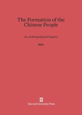 book The Formation of the Chinese People: An Anthropological Inquiry